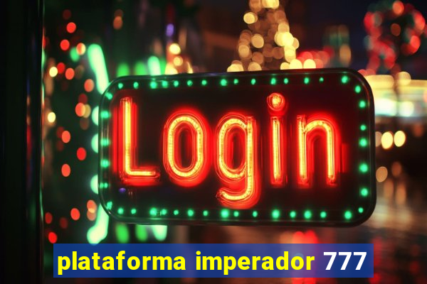 plataforma imperador 777