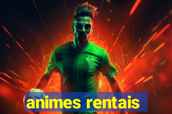 animes rentais