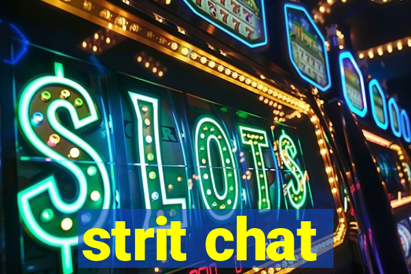 strit chat
