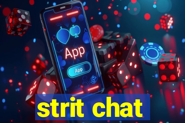 strit chat