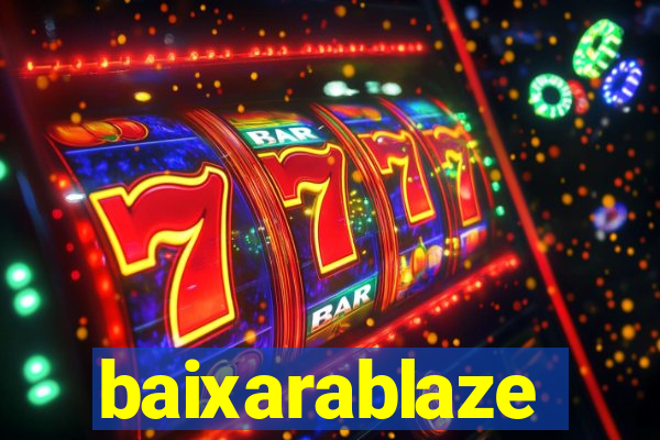baixarablaze