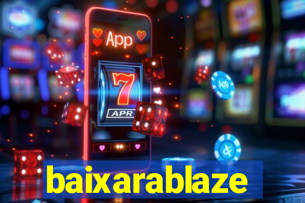 baixarablaze