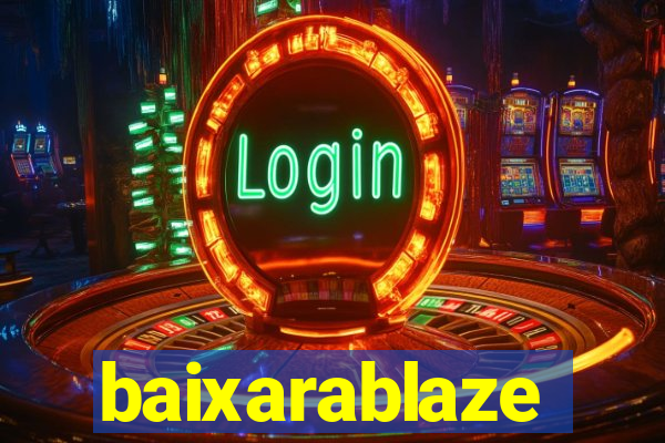 baixarablaze