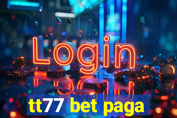 tt77 bet paga