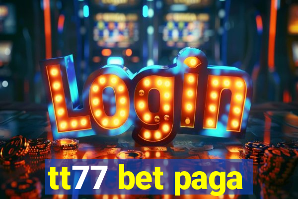 tt77 bet paga