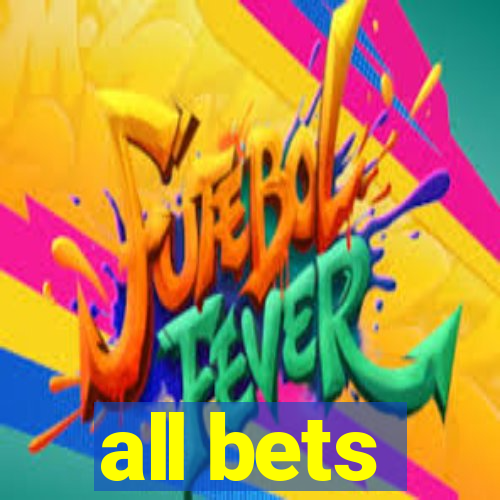all bets