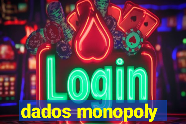 dados monopoly