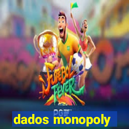 dados monopoly