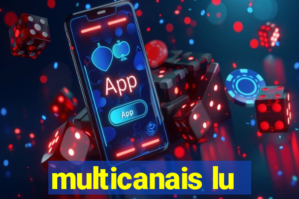 multicanais lu