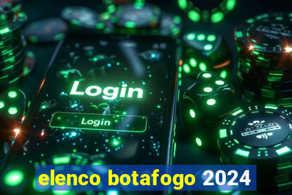 elenco botafogo 2024