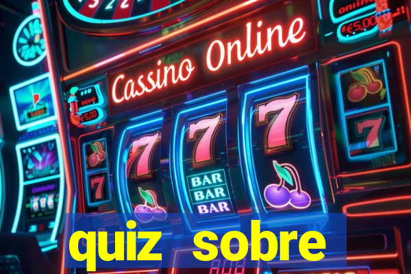 quiz sobre conhecimentos gerais