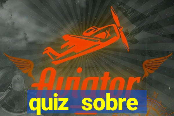 quiz sobre conhecimentos gerais
