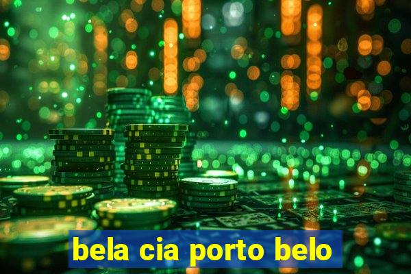 bela cia porto belo