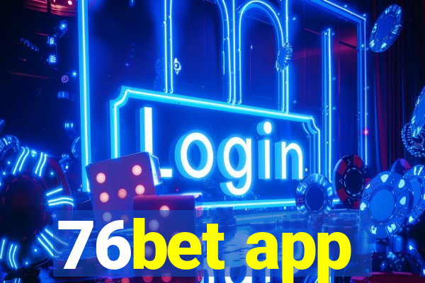 76bet app
