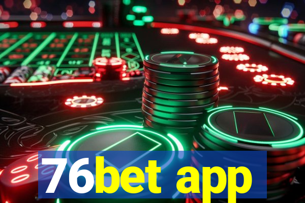 76bet app
