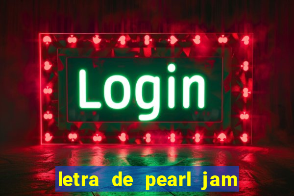 letra de pearl jam yellow ledbetter