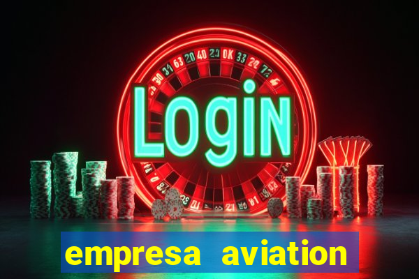 empresa aviation participacoes ltda