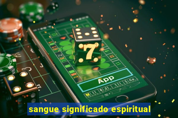 sangue significado espiritual