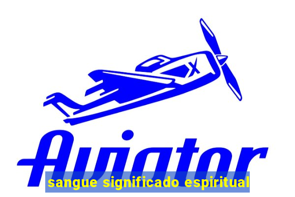 sangue significado espiritual