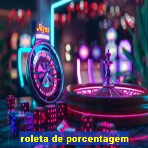 roleta de porcentagem