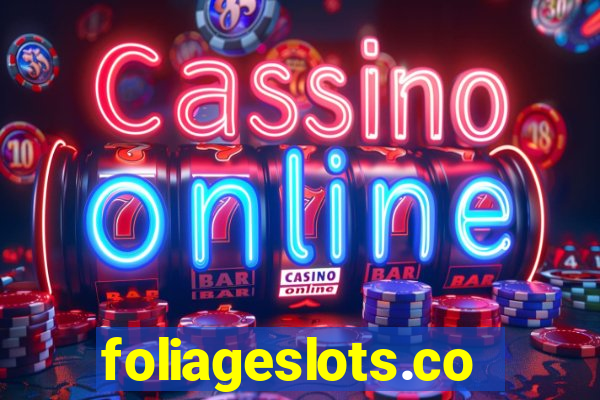 foliageslots.com