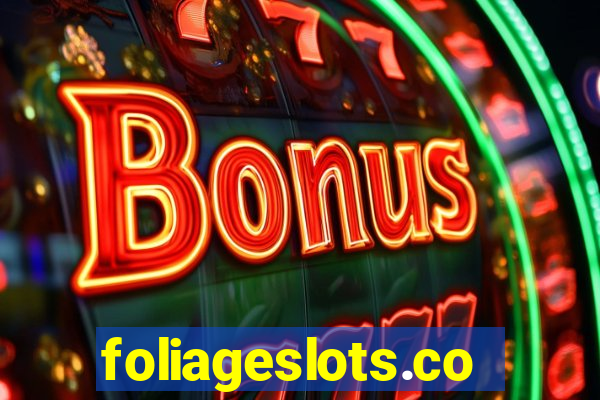 foliageslots.com