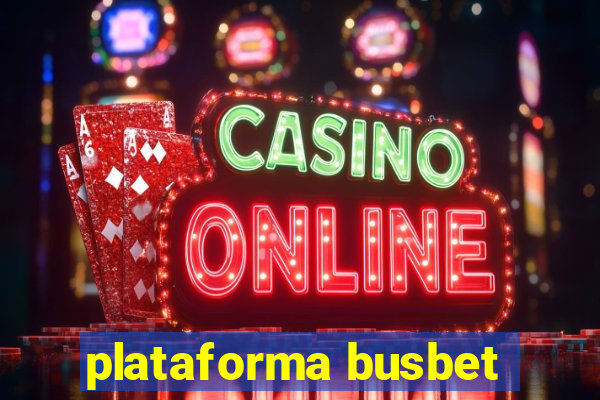 plataforma busbet