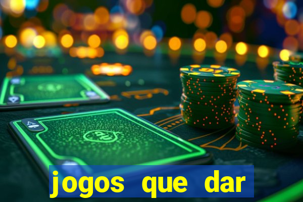 jogos que dar dinheiro de verdade