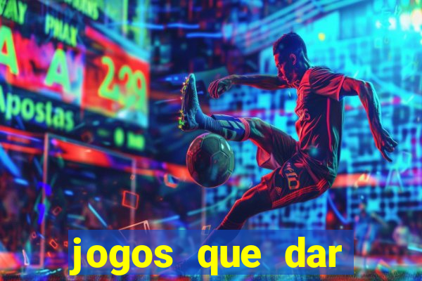 jogos que dar dinheiro de verdade