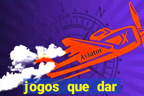 jogos que dar dinheiro de verdade
