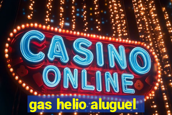gas helio aluguel