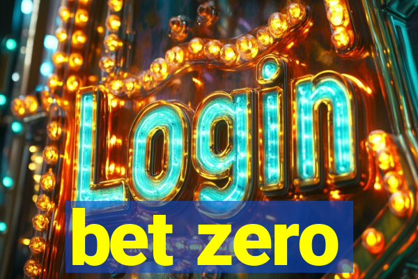 bet zero