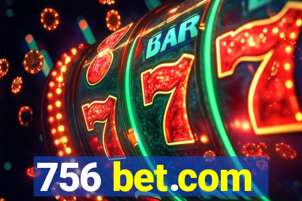 756 bet.com