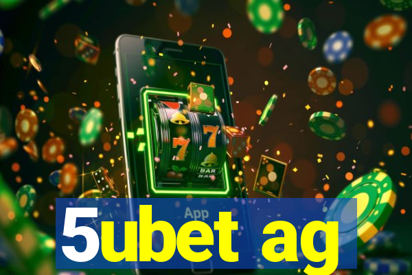 5ubet ag