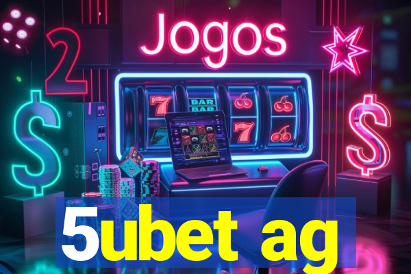 5ubet ag