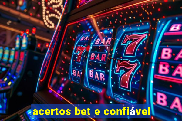 acertos bet e confiável