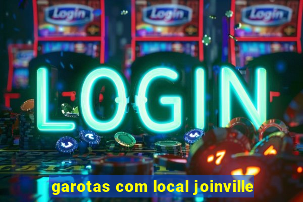 garotas com local joinville