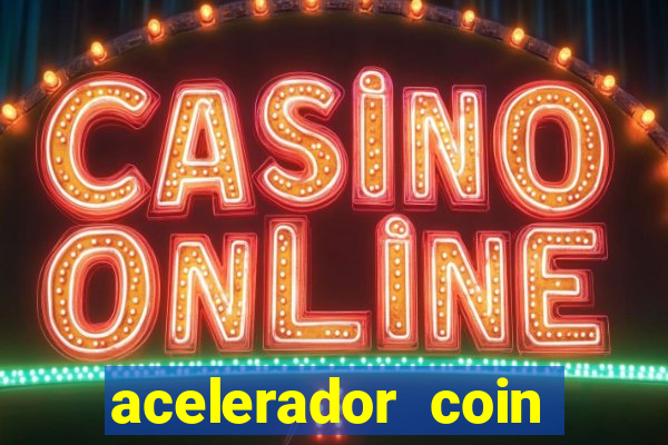 acelerador coin master 2024