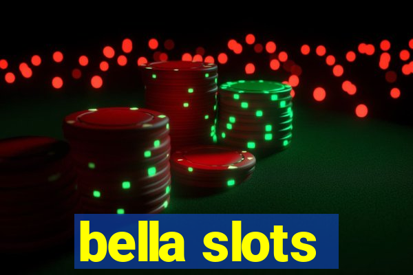 bella slots