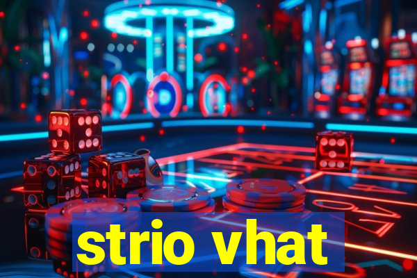 strio vhat