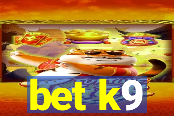 bet k9
