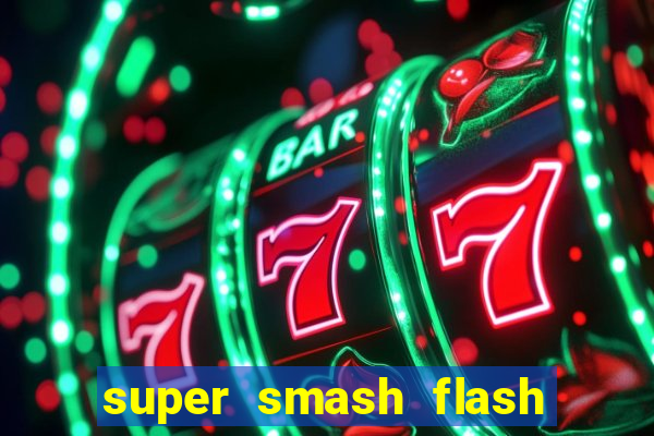 super smash flash 2 completo jogos 360