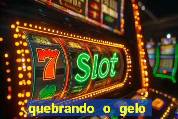 quebrando o gelo ler online