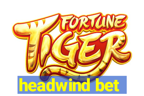 headwind bet