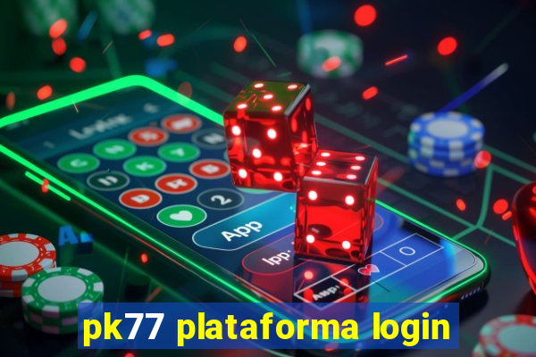 pk77 plataforma login