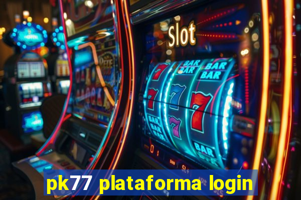 pk77 plataforma login