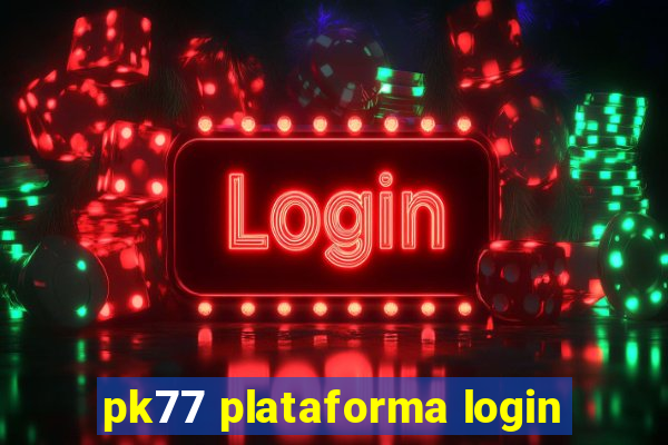 pk77 plataforma login