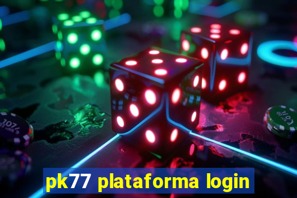 pk77 plataforma login