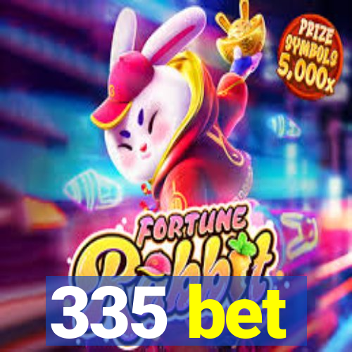 335 bet