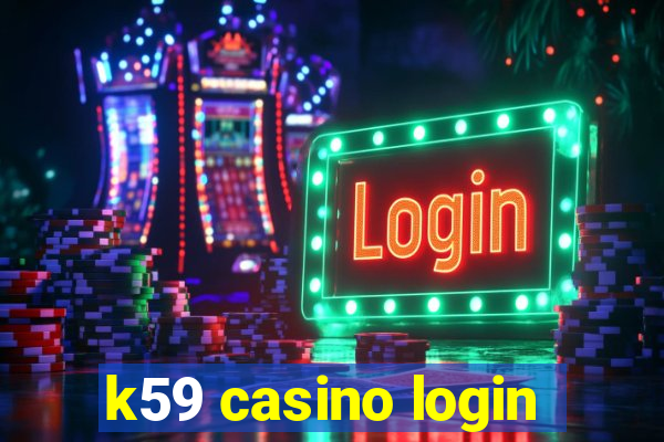 k59 casino login